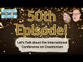 Episode 50: Let's Talk about the International Conference on Creationism