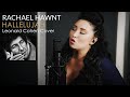 Hallelujah - Leonard Cohen cover by  Rachael Hawnt