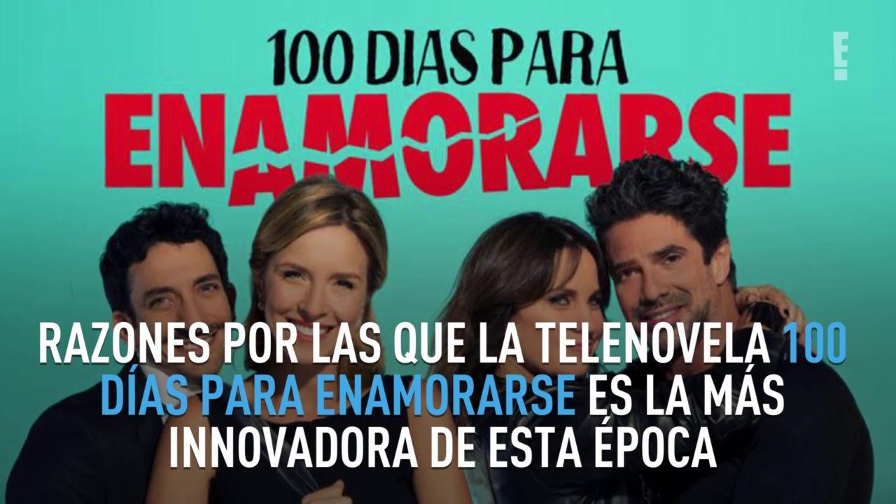 Por qué la telenovela 100 días Para Enamorarse es la más innovadora de