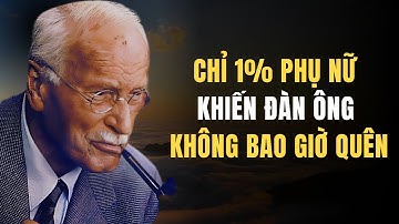 Carl Jung: Tại Sao Chỉ 1% Phụ Nữ Khiến Đàn Ông Không Bao Giờ Quên