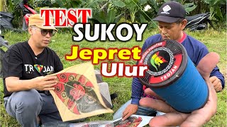 TEST SUKOY - JEPRET DAN ULUR