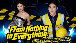 From Nothing to Everything: Forever in Our Hands (DUBBED)| 💥#dramabox