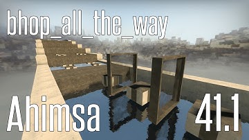 CS:GO - bhop_all_the_way in 41.1 (A-only) by Ahimsa