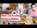 What I Eat in a Day During Lockdown | 1300 Calories Veg Diet Plan | Intermittent Fasting Meal Plan