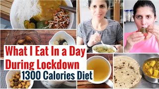 What I Eat in a Day During Lockdown | 1300 Calories Veg Diet Plan | Intermittent Fasting Meal Plan