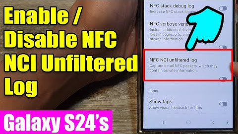 ⚡Galaxy S24/S24+/Ultra: How to Enable/Disable NFC NCI Unfiltered Log 🛠️