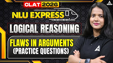 CLAT 2026 Logical Reasoning Flaws In Arguments Practice Questions | CLAT 2026 NLU Express