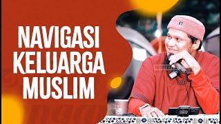 Navigasi Keluarga Muslim - Ustadz Abu Salma Muhammad, S.Si