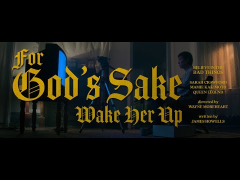 FOR GOD’S SAKE WAKE HER UP - Official Teaser Trailer