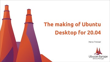 Ubucon Europe 2019 - The making of Ubuntu Desktop for 20.04