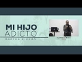 Mi Hijo Adicto - Martha Ginneth Rincón