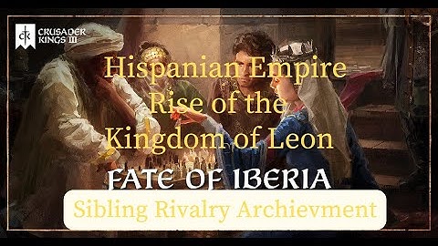 Empire of Hispania - Sibling Rivalry - CK3 - Episode 6 - Chaotic succession