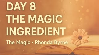 Day 8 The Magic Ingredient | Rhonda Byrne |The Magic Audiobook Summary#audiobook #themagic #greatful