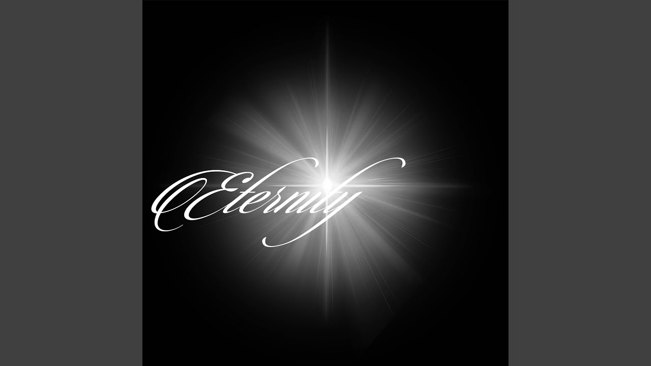 Watch eternity on YouTube Watch eternity on YouTube