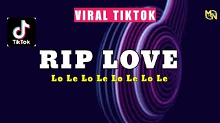 Dj Rip Love Remix Tiktok Viral Full Bass || TERBARU 2022