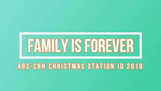 Video thumbnail of "ABS-CBN Kapamilya Christmas Station ID 2019 - Family is Forever (Lyric Video)"