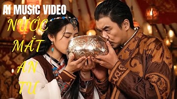 AI Music Video: Nước mắt An Tư 