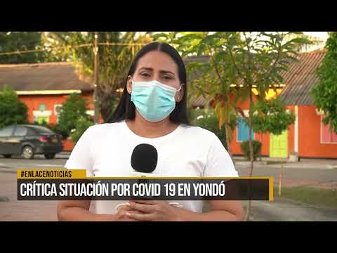 Preocupación en Yondó por situación actual del Covid-19 en la región