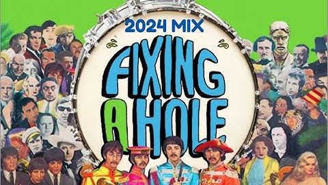 THE BEATLES - "FIXING A HOLE" (2024 MIX) - FAN VIDEO (HD)