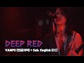 [Live] VAMPS (뱀프스) - DEEP RED + Sub. English [CC]