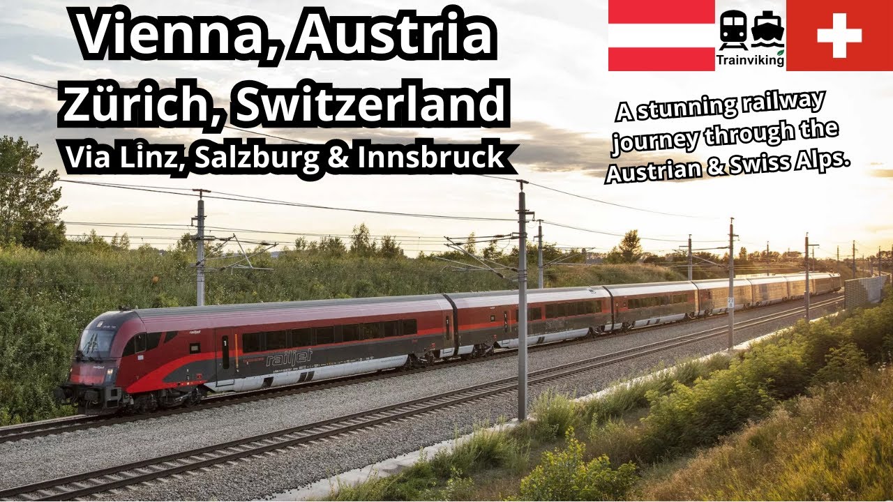 Vienna, Austria - Zürich Switzerland via Salzburg & Innsbruck awesome train journey through the Alps