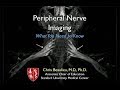 Peripheral Nerve Imaging: What You Need to Know