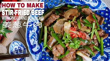Ep#4 Beef with Ginger & Spring Onions (姜葱牛肉) | Cooking Demystified by The Burning Kitchen