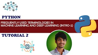 PYTHON | TUTORIAL 2 | Frequently used Terminology in Machine Learning