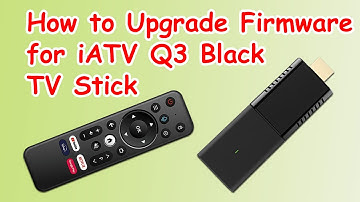 How to Upgrade Firmware for iATV Q3 Black TV Stick
