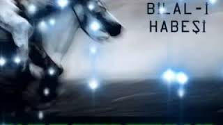 Bilal’i Habeşi O Büyük Insan