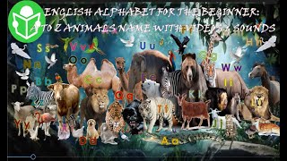 English Alphabet For The Beginner A To Z Animals Name With Videos & Sounds