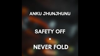 Safety Off × Never Fold | New Mashup 2024 | Shubh  × Sidhu Moose Wala | Anku Jhunjhunu