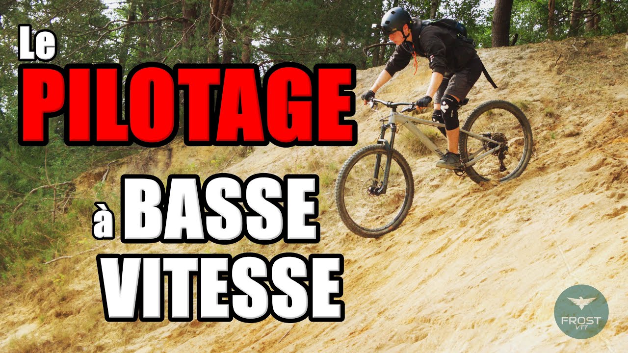 LE PILOTAGE A BASSE VITESSE EN VTT (NOSE TURN, SAUT SUR PLACES