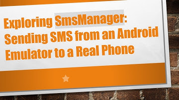 Exploring SmsManager: Sending SMS from an Android Emulator to a Real Phone