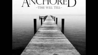 Anchored- Through The Glass