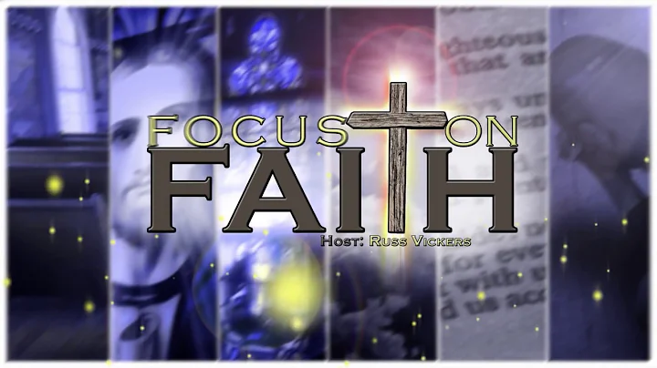 Focus on Faith Episode 220 - Steve Ulrich  A Faith...