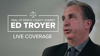 Pierce County Sheriff Ed Troyer trial | Day 7 afternoon