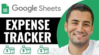 Expense Tracker Google Sheets: How to Track Expenses in Google Sheets