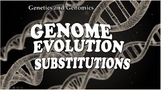 Genome Evolution   Nucleotide Substitutions
