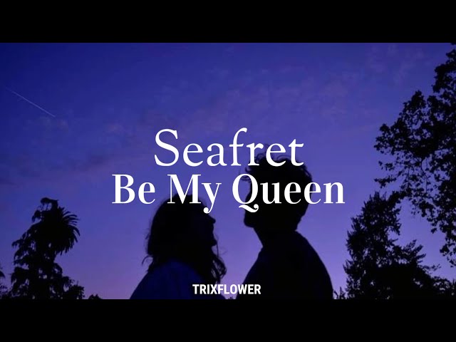 Be My Queen - song and lyrics by Seafret