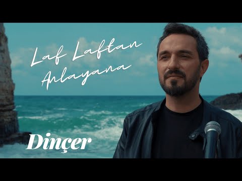 Dinçer - Laf Laftan Anlayana