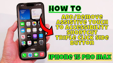 Add/Remove Assistive Touch To Accessibility Shortcut Triple-Click Side Button iPhone 15 Pro Max