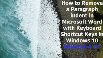 How to Remove Paragraph Indent with Keyboard | Microsoft Word Keyboard Shortcuts for Windows 10 & 11