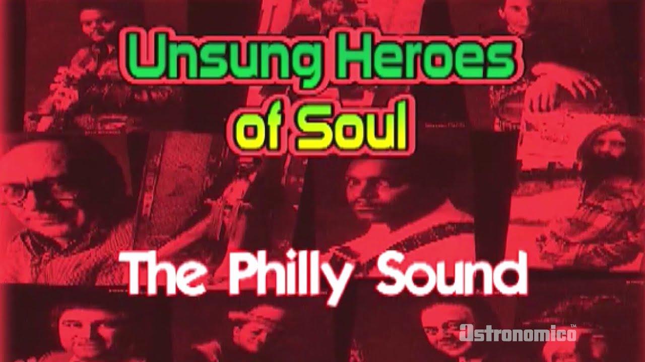 Unsung Heroes of Soul - The Philly Sound - Official Video