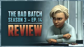 The Bad Batch Season 3 Episode 14 REVIEW  |  TTM Ep. 217