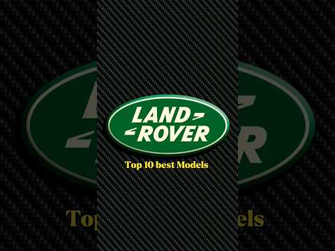 Land Rover top 10 best models. #car #carscentipede #landrover #rangerover #asmr #trending #shorts