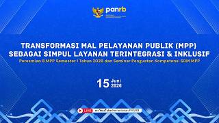 [LIVE] Transformasi Mal Pelayanan Publik sebagai Simpul Layanan Terintegrasi & Inklusif