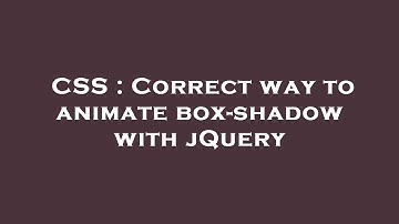 CSS : Correct way to animate box-shadow with jQuery