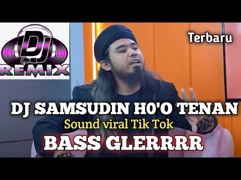 DJ SAMSUDIN HO'O TENAN VIRAL TIKTOK || JEDAG JEDUG BASS GLERRRR