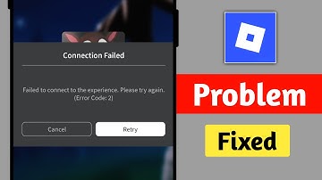 Fix Roblox Failed to connect to the experience Please try again Error Code 2 Problem in Mobile